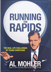 Running the Rapids With Dr. Albert Mohler DVD