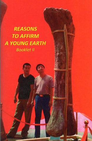 Reasons To Affirm a Young Earth: Booklet #2