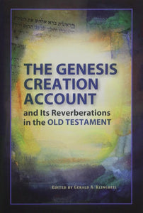 Genesis Creation Account and Its Reverberations in the Old Testament
