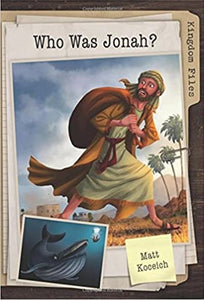 Kingdom Files: Who Was Jonah?