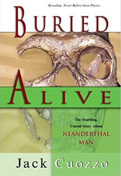 Buried Alive: The Startling, Untold Store About the Neanderthal Man