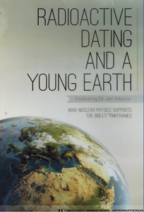 Radioactive Dating and A Young Earth DVD