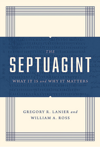 The Septuagint: What it is and Why it Matters